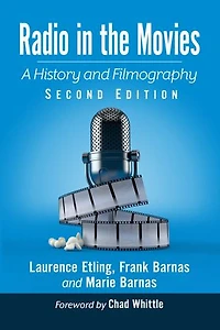 Radio in the Movies: A History and Filmography, 2d ed.