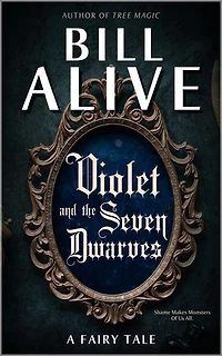 Violet and the Seven Dwarves: A Fairy Tale