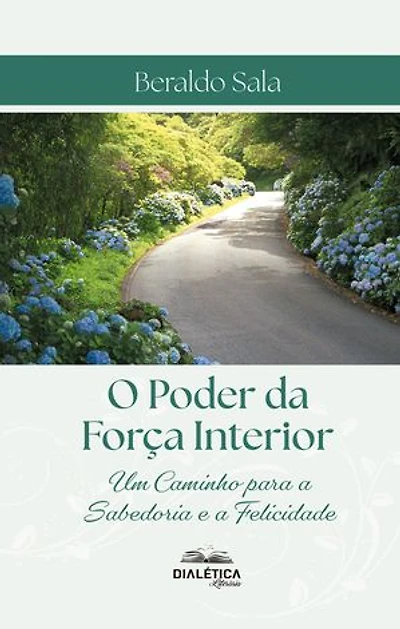 O Poder da Força Interior: Um Caminho para a Sabedoria e a Felicidade