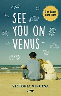 See you on Venus: Eine bewegende Liebesgeschichte, ein unvergesslicher Roadtrip und ganz große Gefühle