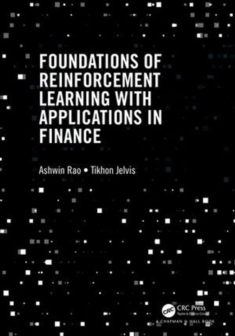 Foundations of Reinforcement Learning with Applications Finance