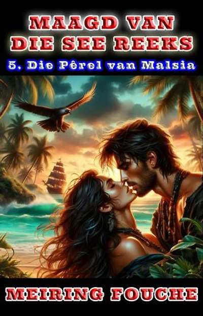 Die Pêrel van Malsia: 'n Romantiese seerower avontuur, Boek 5