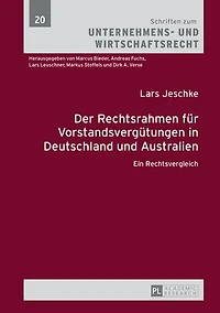 Der Rechtsrahmen fuer Vorstandsverguetungen Deutschland und Australien: Ein Rechtsvergleich