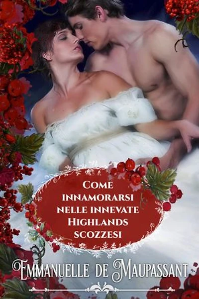 Come innamorarsi nelle innevate Highlands scozzesi: Un romanzo storico