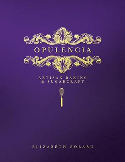 Opulencia: Artisan Baking & Sugarcraft