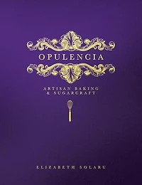 Opulencia: Artisan Baking & Sugarcraft