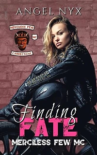 Finding Fate: A Merciless Few MC: Merciless Few MC Connecticut Chapter, #10