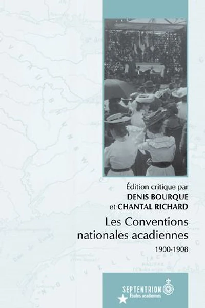 Les Conventions nationales acadiennes: 1900-1908