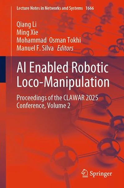AI Enabled Robotic Loco-Manipulation: Proceedings of the CLAWAR 2025 Conference, Volume 2