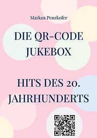 Die QR-Code Jukebox - Hits des 20. Jahrhunderts