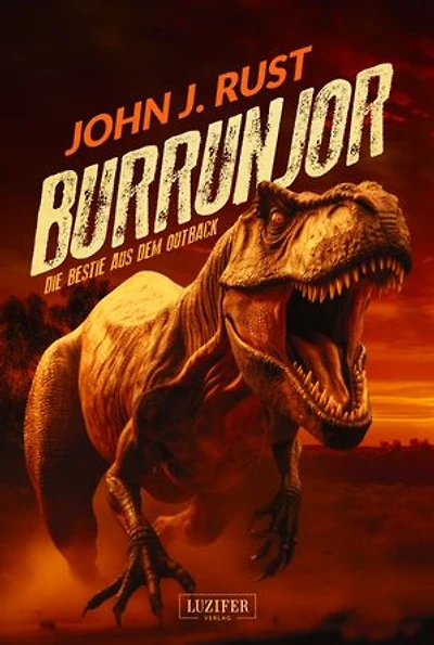 BURRUNJOR - DIE BESTIE AUS DEM OUTBACK: Thriller, Abenteuer, Horror