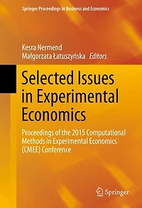 Selected Issues Experimental Economics: Proceedings Of The 2015 Computational Methods Economics (cmee) Conference