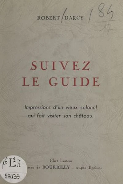 Suivez le guide: Impressions d'un vieux colonel qui fait visiter son château