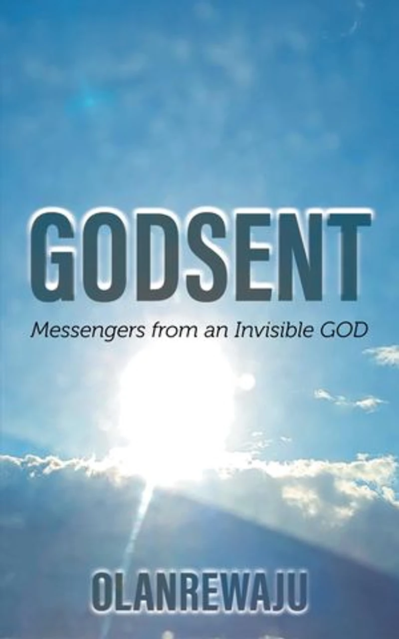 Godsent: Messengers from an Invisible God