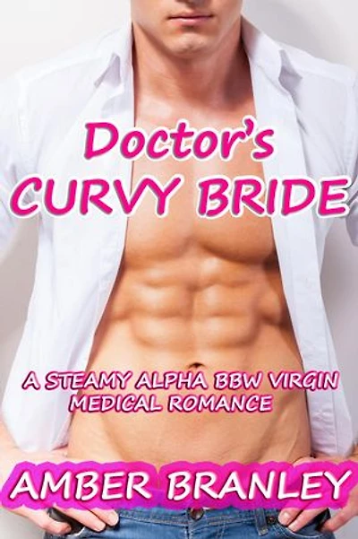 Doctor's Curvy Bride (A Steamy Alpha BBW Virgin Medical Romance)