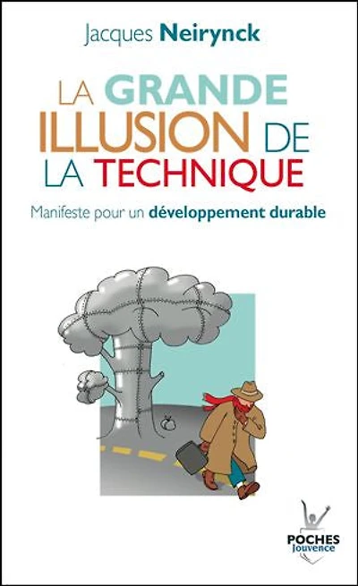 la grande illusion de technique: manifeste pour un développement durable