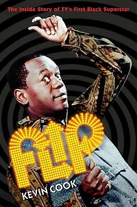 Flip: The Inside Story Of Tv's First Black Superstar