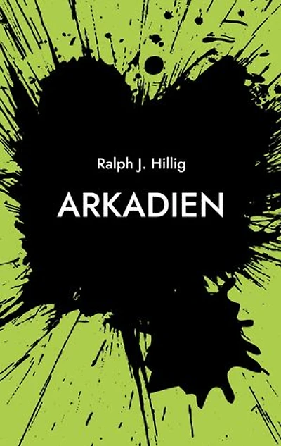 Arkadien: Ein fast eutopischer Kriminalroman