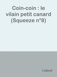 Coin-coin : le vilain petit canard (Squeeze n°8)