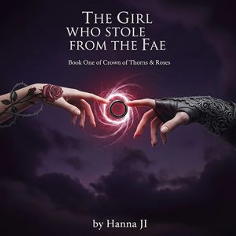 Book One: The Girl Who Stole from the Fae: The Girl Who Stole from the Fae A Stolen Ring. A Shadow King. A Destiny That Will Burn Two Worlds.