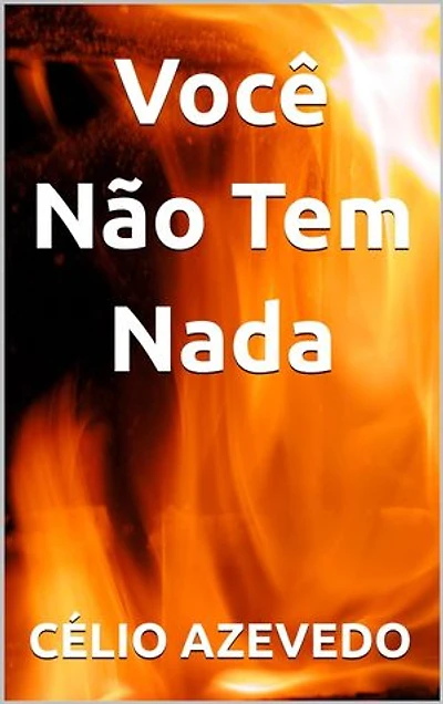 Você Não Tem Nada