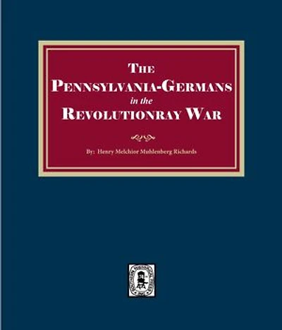 PENNSYLVANIA-GERMANS in the Revolutionary War, 1775-1783