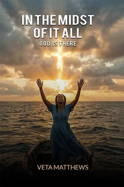In The Midst of it All: God Is There