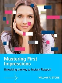Mastering First Impressions: Unlocking the Key to Instant Rapport