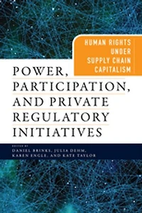 Power, Participation, And Private Regulatory Initiatives: Human Rights Under Supply Chain Capitalism