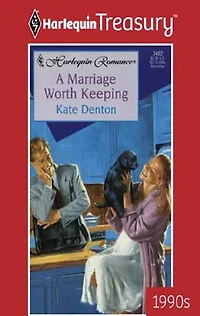 A MARRIAGE WORTH KEEPING