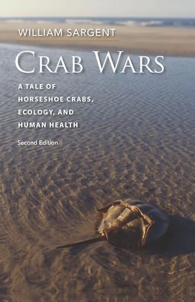 Crab Wars: A Tale of Horseshoe Crabs, Ecology, and Human Health