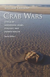 Crab Wars: A Tale of Horseshoe Crabs, Ecology, and Human Health