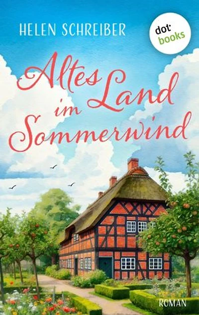 Altes Land im Sommerwind: Roman: Eine herzerwärmende Liebesgeschichte zwischen duftenden Apfelbäumen