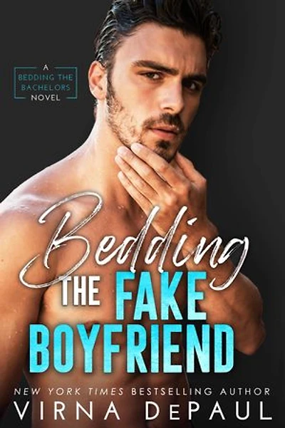 Bedding The Fake Boyfriend: (Bedding the Bachelors, Book 10)