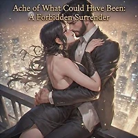 Ache of What Could Have Been: A Forbidden Surrender: Ache of What Could Have Been, #1