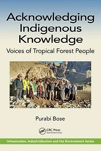 Acknowledging Indigenous Knowledge: Voices of Tropical Forest People