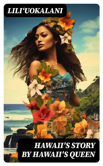 Hawaii's Story by Hawaii's Queen