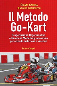 Il metodo Go-Kart: Progettazione organizzativa e Business Modelling innovativo per aziende ambiziose e vincenti