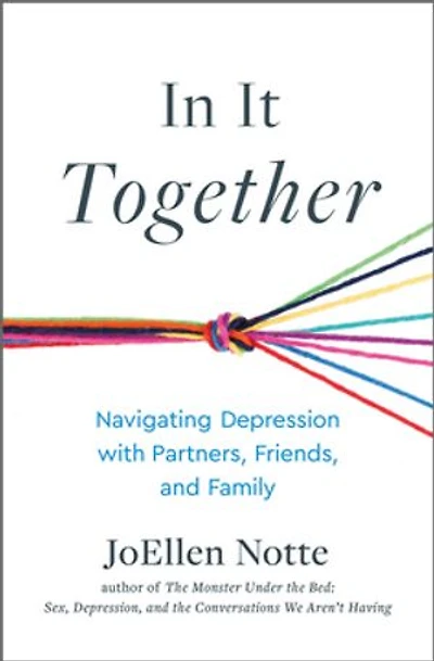 It Together: Navigating Depression with Partners, Friends, and Family