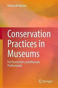 Conservation Practices Museums: For Researchers and Museum Professionals