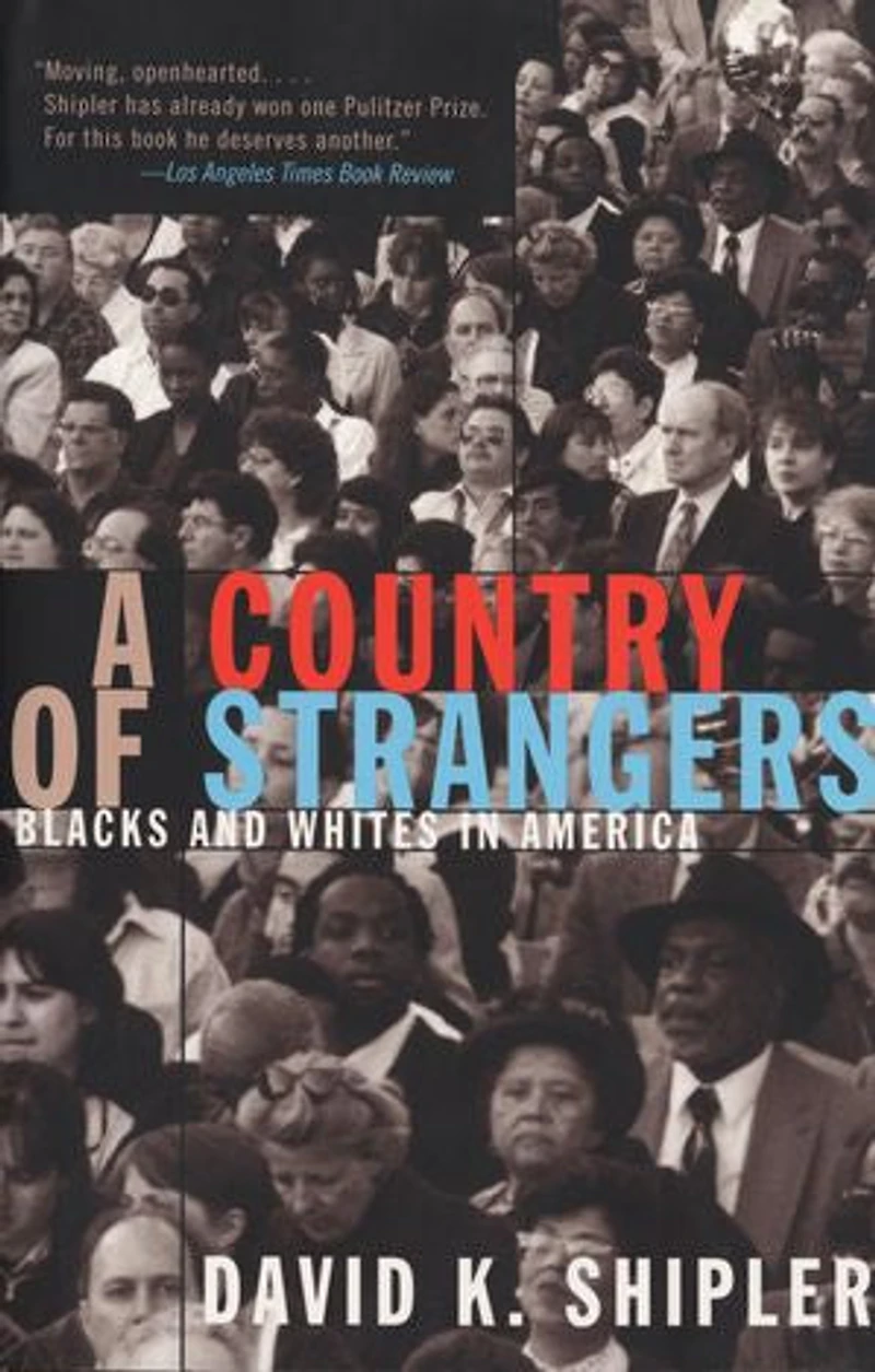 A Country of Strangers: Blacks and Whites America