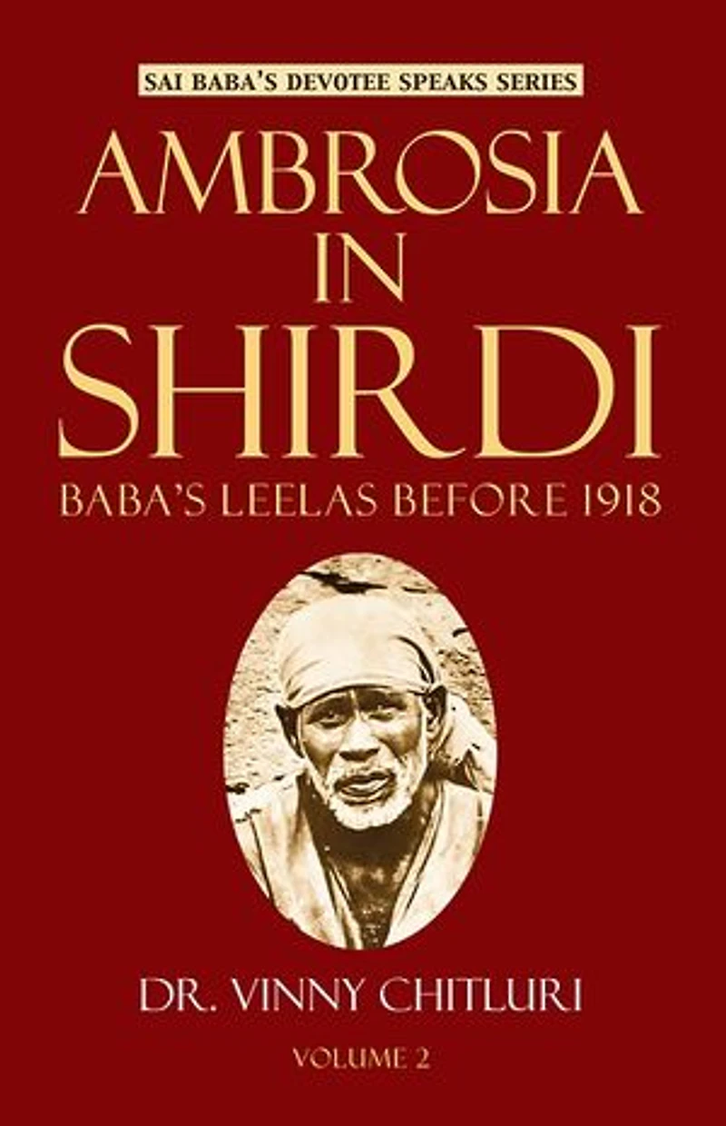 Ambrosia In Shirdi - Baba's Leelas before 1918 ( Vol 2 )