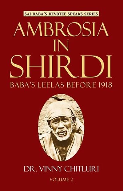 Ambrosia In Shirdi - Baba's Leelas before 1918 ( Vol 2 )