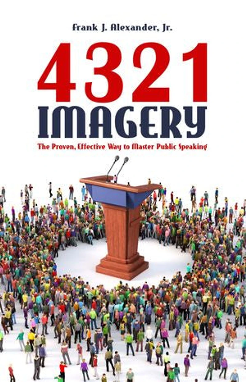 4321 Imagery: The Proven, Effective Way to Master Public Speaking