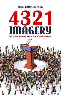 4321 Imagery: The Proven, Effective Way to Master Public Speaking