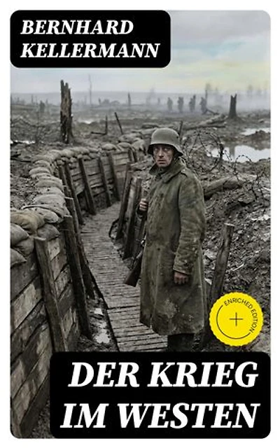 Der Krieg im Westen: Bereicherte Ausgabe. Kriegsbericht aus Frankreich