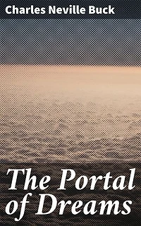 The Portal of Dreams: A Literary Adventure Through Time and Worlds of Magic