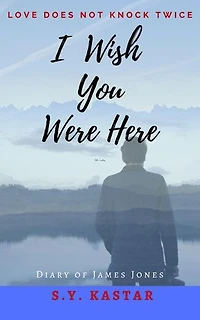 I Wish You Were Here: James Jones Book, #1