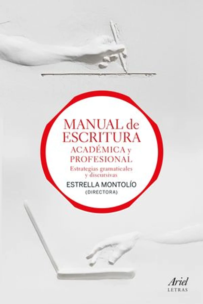 Manual de escritura académica y profesional (vol. I y II): Estrategias gramaticales y discursivas