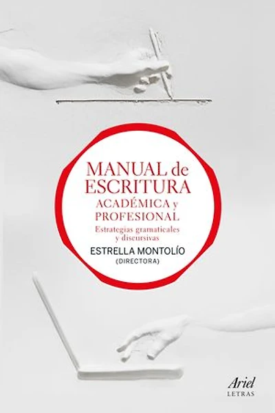 Manual de escritura académica y profesional (vol. I y II): Estrategias gramaticales y discursivas